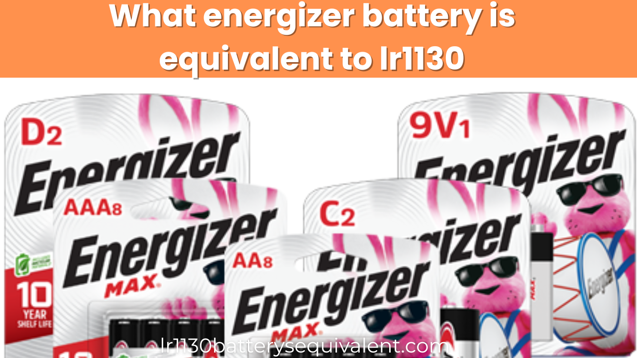 What energizer battery is equivalent to lr1130